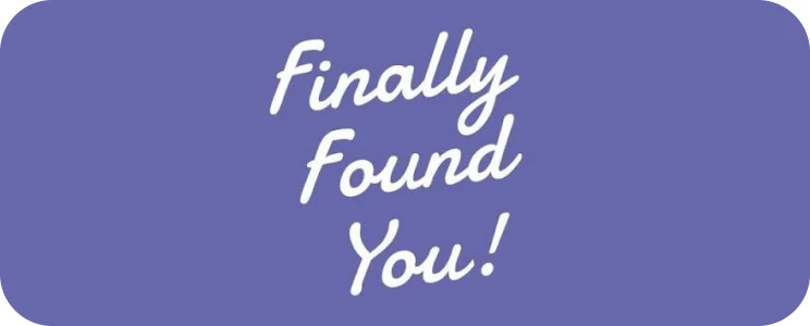 Finally Found You